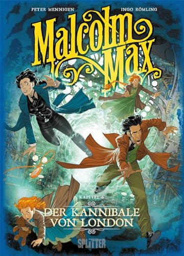 Malcolm Max. Band 6: Der Kannibale von London von Splitter-Verlag