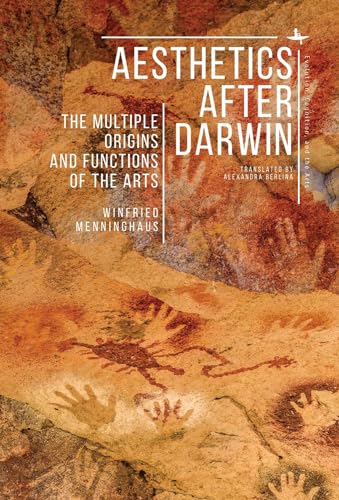 Aesthetics after Darwin: The Multiple Origins and Functions of the Arts (Evolution, Cognition, and the Arts)