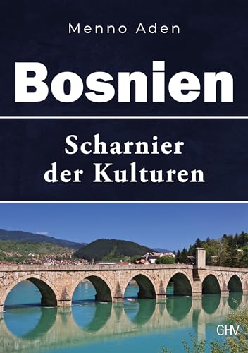 Bosnien: Scharnier der Kulturen von Hess Verlag