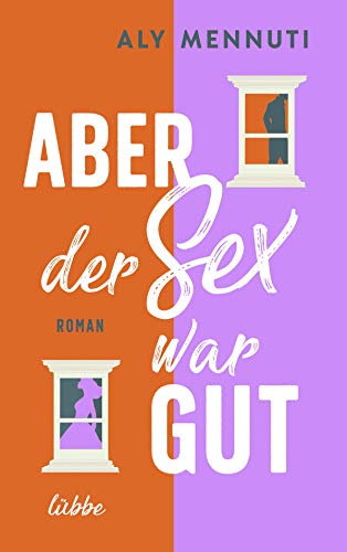 Aber der Sex war gut: Roman von Bastei Lübbe