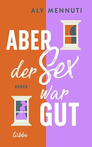 Aber der Sex war gut: Roman