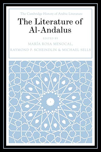 The Literature of Al-Andalus (The Cambridge History of Arabic Literature)