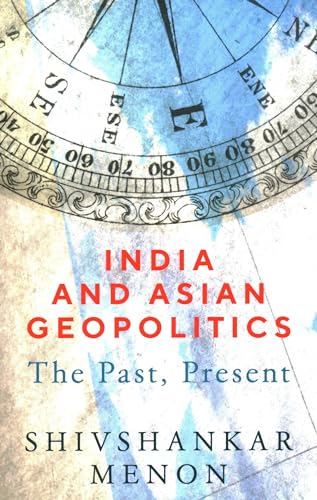 India and Asian Geopolitics: The Past, Present von Brookings Institution Press