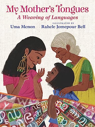 My Mother's Tongues: A Weaving of Languages: A lyrical love letter celebrating immigrant multilingualism and mixed cultural identities von WALKER BOOKS