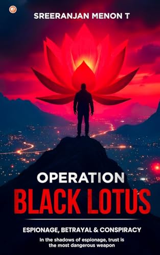 Operation Black Lotus: Espionage, Betrayal & Conspiracy Operation Black Lotus: Espionage, Betrayal & Conspiracy von OrangeBooks Publication