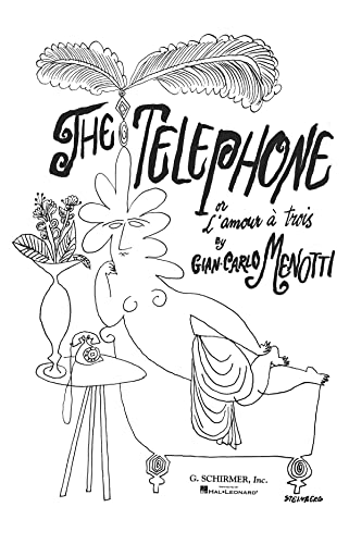 The Telephone: Vocal Score: Or L'Amour a Trois Opera Buffa in 1 Act