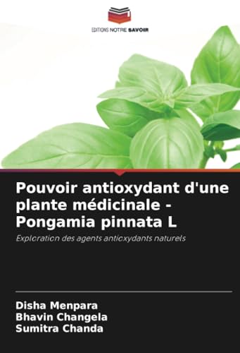 Pouvoir antioxydant d'une plante médicinale - Pongamia pinnata L: Exploration des agents antioxydants naturels