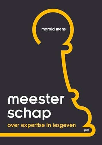 Meesterschap: Over expertise in lesgeven von Uitgeverij Pica