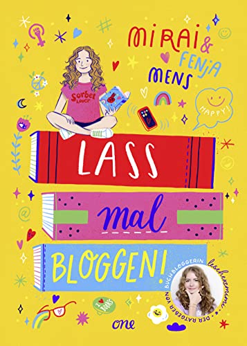 Lass mal bloggen! - Der Ratgeber von Buchbloggerin lesehexemimi: Deutschlands bekannteste jugendliche Bookstagramerin verrät ihre Tipps & Tricks