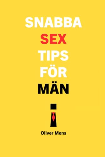 SNABBA SEX TIPS FÖR MÄN von Ridero