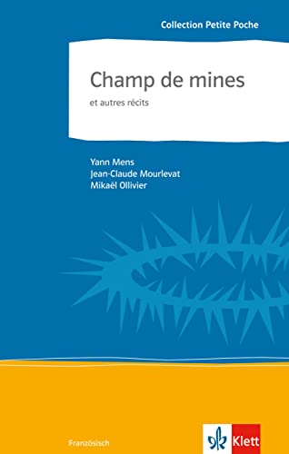Champ de mines et autres récits: Französische Lektüre für das 4. Lernjahr. Lektüre mit drei Kurzgeschichten (Collection Petite Poche) von Klett