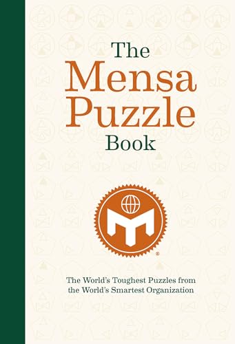 The Mensa Puzzle Book: The World's Toughest Puzzles from the World's Smartest Organization