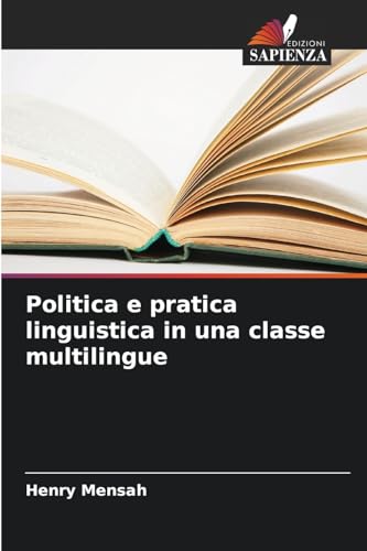 Politica e pratica linguistica in una classe multilingue: DE von Edizioni Sapienza