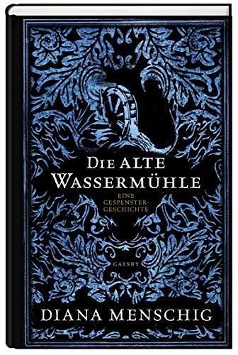 Die alte Wassermühle: Eine Gespenstergeschichte (Geisterhand)
