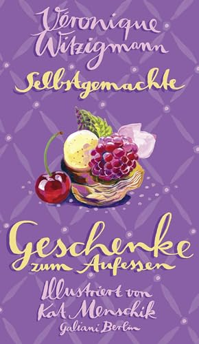 Selbstgemachte Geschenke zum Aufessen von Galiani, Verlag