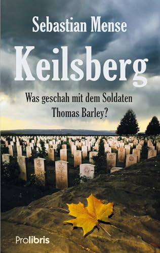 Keilsberg: Was geschah mit dem Soldaten Thomas Barley?