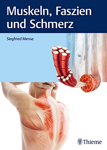 Muskeln, Faszien und Schmerz: Wissenschaftliche Grundlagen zu Funktion, Dysfunktion und Schmerzen (Physiofachbuch) von Georg Thieme Verlag