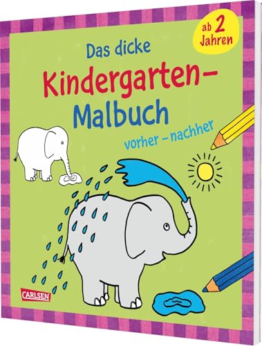 Ausmalbilder für Kita-Kinder: Das dicke Kindergarten-Malbuch: vorher und nachher: Mit bunten Vorlagen von Carlsen