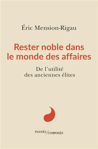 Rester noble dans le monde des affaires: De l'utilité des anciennes élites