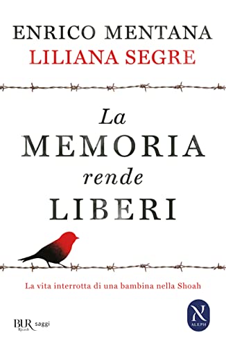La memoria rende liberi. La vita interrotta di una bambina nella Shoah (BUR Best BUR) von BUR Biblioteca Univ. Rizzoli