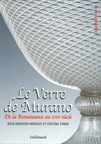 Le Verre de Murano: De la Renaissance au XXIᵉ siècle von GALLIMARD