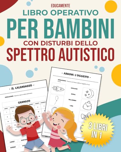 Libro Operativo per Bambini con Disturbi dello Spettro Autistico: 3 libri in 1: 270+ Attività Creativamente Strutturate per Bambini Neurodivergenti ... per Bambini Neurodivergenti, Band 1) von Independently published