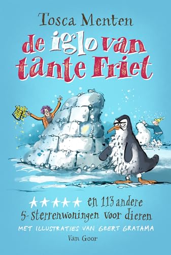 De iglo van tante Friet *****: en 113 andere 5-sterrenwoningen voor dieren