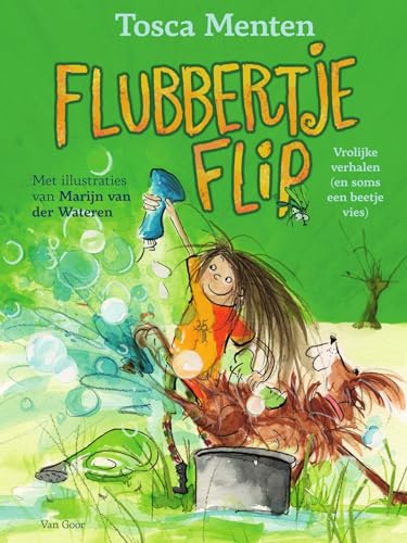 Flubbertje Flip: vrolijke verhalen (en soms een beetje vies) von Van Goor