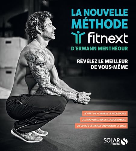 La nouvelle Méthode Fitnext d'Erwann Menthéour: Révélez le meilleur de vous-même