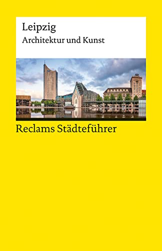 Reclams Städteführer Leipzig: Architektur und Kunst (Reclams Universal-Bibliothek) von Reclam Philipp Jun.