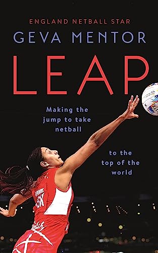 Leap: Making the jump to take netball to the top of the world Leap: Making the jump to take netball to the top of the world von Coronet