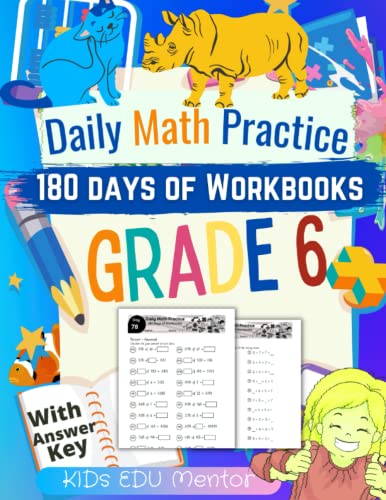 Daily Math Practice Workbook Grade 6 : 180 Days of Math for Schools and Homes: Percent, Decimals, Fractions, Pre-Algebra, Expressions, Inequalities, Geometry and More, 225 pgs von Independently published