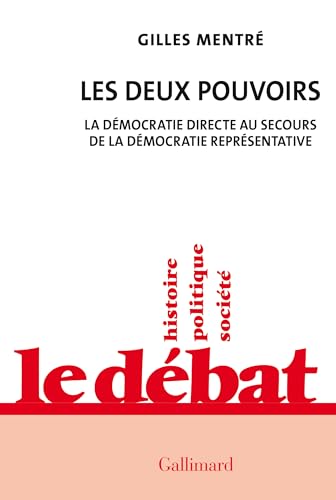 Les deux pouvoirs: La démocratie directe au secours de la démocratie représentative von GALLIMARD