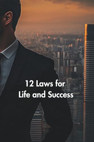 12 Laws for Life and Success von George Mentz
