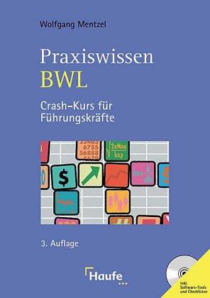 Praxiswissen BWL: Crash-Kurs für Führungskräfte