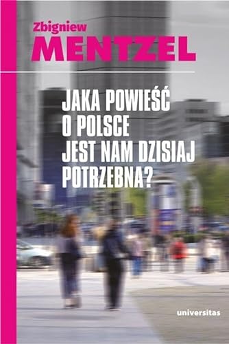 Jaka powieść o Polsce jest nam dzisiaj potrzebna von Universitas