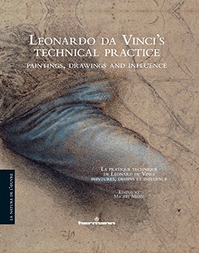 Leonardo da Vinci's technical practice (La pratique technique de Léonard de Vinci ): Paintings, drawings and influence (peintures, dessins et influence) von HERMANN