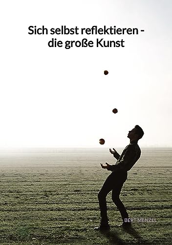 Sich selbst reflektieren - die große Kunst: DE