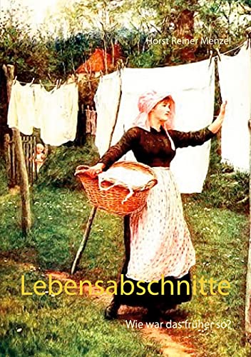 Lebensabschnitte: Wie war das früher so? von Books on Demand GmbH