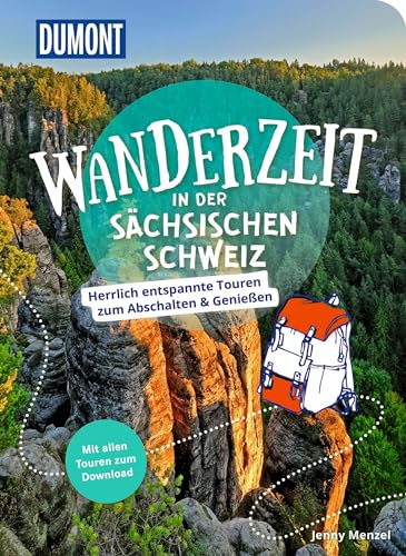DUMONT Wanderzeit in der Sächsischen Schweiz: Herrlich entspannte Wandertouren zum Abschalten & Genießen von Dumont Reise Vlg GmbH + C