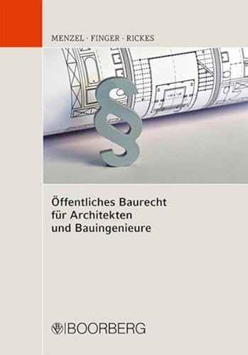 Öffentliches Baurecht für Architekten und Bauingenieure Öffentliches Baurecht für Architekten und Bauingenieure