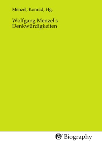 Wolfgang Menzel's Denkwürdigkeiten von MV-Biography