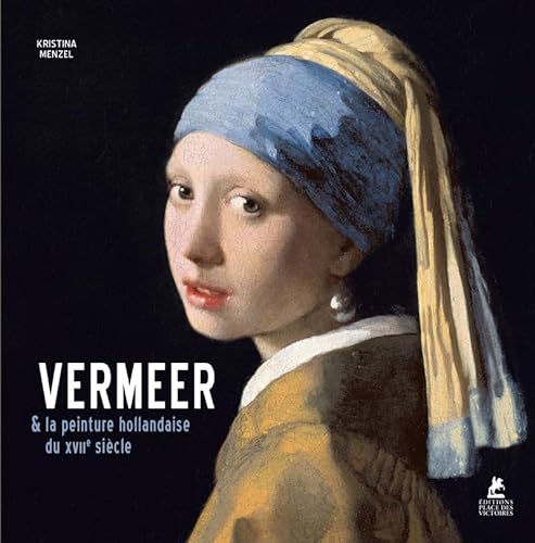 Vermeer. Et la peinture hollandaise du XVIIe siècle von PLACE VICTOIRES