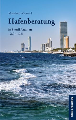 Hafenberatung in Saudi Arabien 1980 - 1981 von Edition Falkenberg