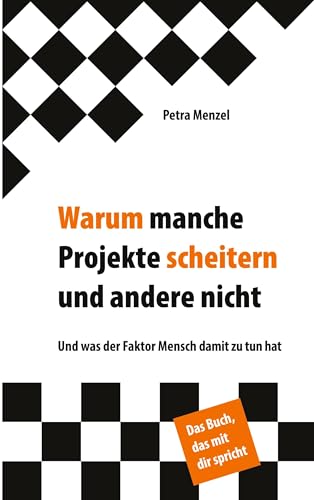 Warum manche Projekte scheitern und andere nicht: Und was der Faktor Mensch damit zu tun hat von Marian Prill Verlag