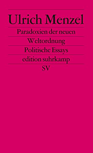 Paradoxien der neuen Weltordnung: Politische Essays (edition suhrkamp)