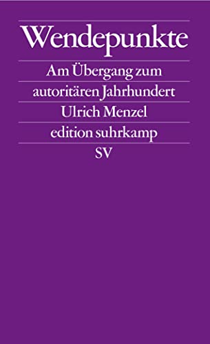 Wendepunkte: Am Übergang zum autoritären Jahrhundert (edition suhrkamp) von Suhrkamp Verlag