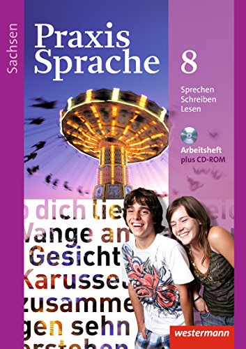 Praxis Sprache - Ausgabe 2011 für Sachsen: Arbeitsheft 8 mit Lernsoftware von Westermann Bildungsmedien Verlag GmbH