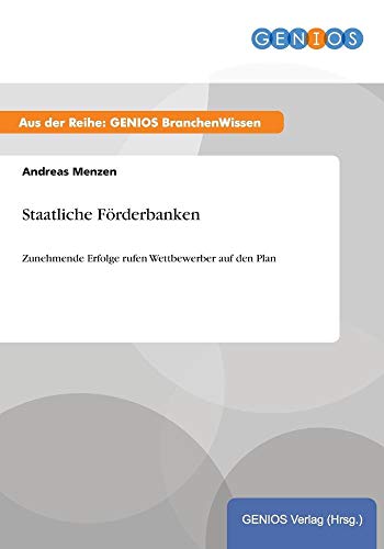 Staatliche Förderbanken: Zunehmende Erfolge rufen Wettbewerber auf den Plan