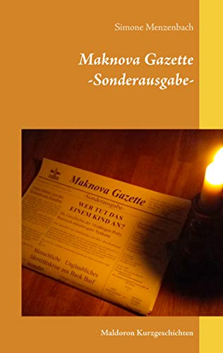 Maknova Gazette -Sonderausgabe-: Maldoron Kurzgeschichten von Books on Demand